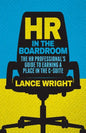 HR in the Boardroom: The HR Professional's Guide to Earning a Place in the C-Suite - Paperback