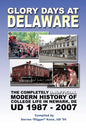 Glory Days at Delaware: The Completely Unofficial Modern History of College Life in Newark, DE UD 1987 - 2007 - Paperback