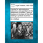 A Guide for Administrators, Executors, and Guardians in the Settlement of Estates: Being a Treatise on the Laws of This State Relating to Probate Busi - Paperback