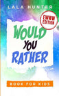 Would You Rather Book for Kids: EWWW EDITION: All the Ridiculous things you should know about me - Paperback