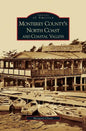 Monterey County's North Coast and Coastal Valleys - Hardcover
