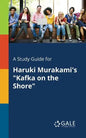 A Study Guide for Haruki Murakami's "Kafka on the Shore" - Paperback