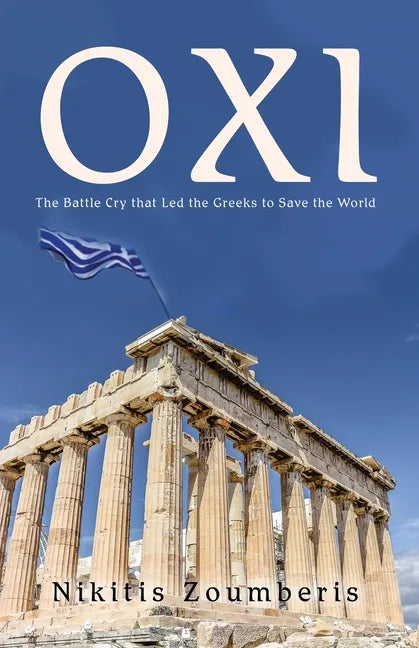 Oxi: The Battle Cry that Led the Greeks to Save the World - Paperback