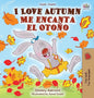 I Love Autumn Me encanta el Otoño: English Spanish Bilingual Book - Hardcover