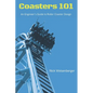 Coasters 101: An Engineer's Guide to Roller Coaster Design - Paperback