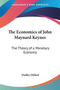 The Economics of John Maynard Keynes: The Theory of a Monetary Economy - Paperback