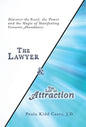 The Lawyer and the Law of Attraction: Discover the Proof, the Power and the Magic of Manifesting Genuine Abundance - Hardcover