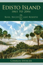 Edisto Island, 1861 to 2006: Ruin, Recovery and Rebirth - Hardcover