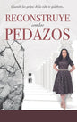 Reconstruye con Los Pedazos - Hardcover