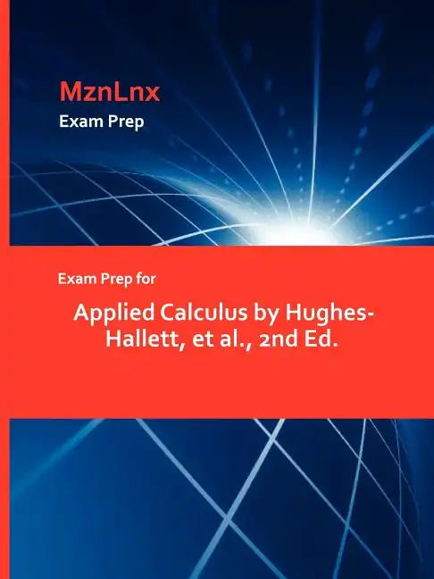 Exam Prep for Applied Calculus by Hughes-Hallett, et al., 2nd Ed. - Paperback
