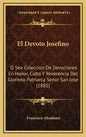 El Devoto Josefino: O Sea Coleccion De Devociones En Honor, Culto Y Reverencia Del Glorioso Patriarca Senor San Jose (1881) - Hardcover