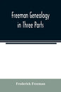 Freeman genealogy in three parts - Paperback