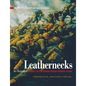 Leathernecks: An Illustrated History of the United States Marine Corps - Paperback