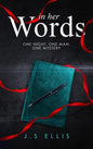 In Her Words: One Night. One Man. One Mystery - Hardcover