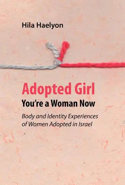 Adopted Girl: You're a Woman Now - Hardcover