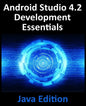 Android Studio 4.2 Development Essentials - Java Edition: Developing Android Apps Using Android Studio 4.2, Java and Android Jetpack - Paperback