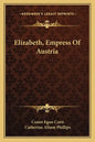 Elizabeth, Empress Of Austria - Paperback