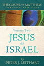The Gospel of Matthew Through New Eyes Volume Two: Jesus as Israel - Paperback