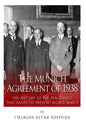The Munich Agreement of 1938: The History of the Peace Pact that Failed to Prevent World War II - Paperback