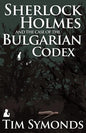 Sherlock Holmes and the Case of the Bulgarian Codex - Paperback