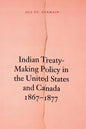 Indian Treaty-Making Policy in the United States and Canada, 1867-1877 - Paperback