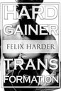 Bodybuilding: The Hardgainer Transformation: Step By Step Program On Training, Cardio and Nutrition (Bodybuilding For Beginners, Bod - Paperback