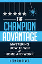 The Champion Advantage: Winning With Change - Hardcover