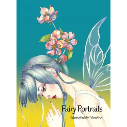 Fairy Portraits: Fantasy Fairies and Elves Coloring Book - Hardcover