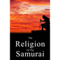 The Religion of the Samurai - Paperback