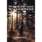 Walk in the Wilderness - Paperback