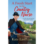 A Fresh Start for the Country Nurse - Hardcover