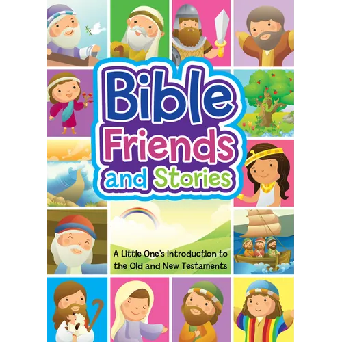 Bible Friends and Stories: A Little One's Introduction to the Old and New Testaments - Board Book