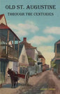 Old St. Augustine Through the Centuries - Paperback