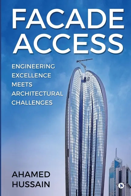 Facade Access: Engineering Excellence Meets Architectural Challenges - Paperback