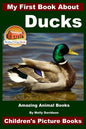 My First Book About Ducks - Amazing Animal Books - Children's Picture Books - Paperback