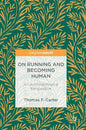 On Running and Becoming Human: An Anthropological Perspective - Hardcover