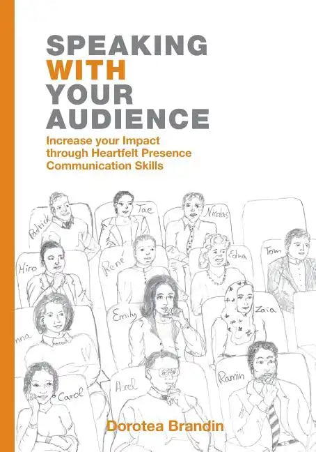 Speaking WITH your Audience: Increase your Impact through Heartfelt Presence Communication Skills - Paperback