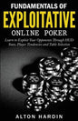 Fundamentals of Exploitative Online Poker: Learn to Exploit Your Opponents Through HUD Stats, Player Tendencies and Table Selection - Paperback