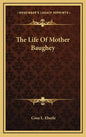 The Life of Mother Baughey - Hardcover