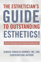 The Esthetician's Guide to Outstanding Esthetics: Proven Techniques From Today's Industry Icons - Paperback