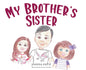 My Brother's Sister - Hardcover