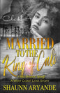 Married To The King Of Cali: A West Coast Love Story - Paperback