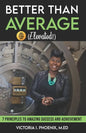 Better Than Average ELEVATED: 7 Principles To Amazing Success and Achievement - Paperback