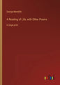 A Reading of Life, with Other Poems: in large print - Paperback