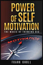 Power of Self-Motivation: The Magic of Thinking Big - Paperback