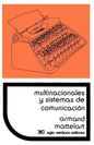 Multinacionales y Sistemas de Comunicacion. Los Aparatos Ideologicos del Imperialismo - Paperback