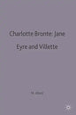 Charlotte Bronte: Jane Eyre and Villette - Paperback