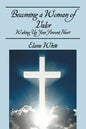 Becoming a Woman of Valor: Waking Up Your Servant Heart - Paperback