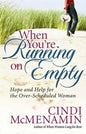 When You're Running on Empty: Hope and Help for the Over-Scheduled Woman - Paperback