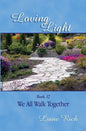 Loving Light Book 17, We All Walk Together - Paperback